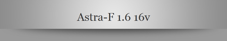 Astra-F 1.6 16v